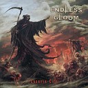 Endless Gloom - Shut up and Die