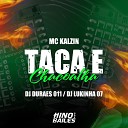 MC Kalzin DJ DURAES 011 DJ Lukinha 07 - Taca e Chacoalha