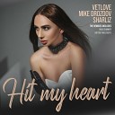 VetLove Mike Drozdov feat Sharliz - Hit My Heart Ivan Summer Remix