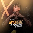 Mc Xenon Dj Tg Da Inestan - Ningu m de Ningu m