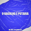 DJ Luana SP Mc Mn - O Bagulho Putaria
