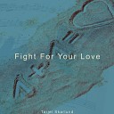 Tarjei Skarlund - Fight for Your Love