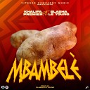 Khalifa Premier feat Slasha le Young - Mbambel