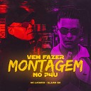 Mc Luchrys feat DJ Juan ZM - Vem Fazer Montagem no P4U
