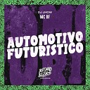 MC BF DJ JHOW - Automotivo Futuristico