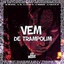 DJ TURCO DA ZN DJ 7W DJ MANDRAKE DJ LEILTON 011 MC BM… - Vem De Trampolim