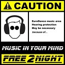 Free 2 Night - Music In Your Mind Original Mix