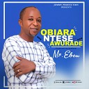 Mr Eben - Obiara Ntese Wo