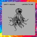 Dirty Heads - Listen To Me