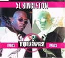 XL Singleton - Tequila Rap Rise T N T Party Zone Club Mix
