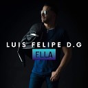 Luis Felipe D G - Ella