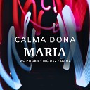 Mc Pogba MC D12 DJAY HZ - Calma Dona Maria