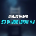 Damsaaz Marwat - Sta Da Mene Lewani Yam