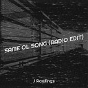 J Rawlings - Same Ol Song Radio Edit