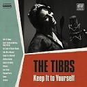 The Tibbs - For Lack of Better Words