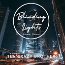 Ten Crazy Brothers - Blinding Lights - Dance Version (Speed Up)