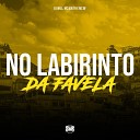 DJ Will MC BF MC Bouth - No Labirinto da Favela
