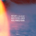 Reflekt feat Delline Bass - Need To Feel Loved Rose Ringed Remix