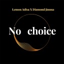 Lemon Adisa Diamond Jimma - No Choice