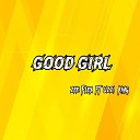 Zee flex feat Uzzi king - Good girl feat Uzzi king