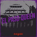 D A Y N E - El Paso Queen