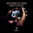 Matteo Marini feat Ellie Lawson - Dreaming Of A Better World Mix