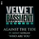Against The Tide feat Molly Morgan - Who Are You Instrumental Mix