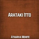 Atharva Mohite - Arataki Itto