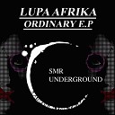 Lupa Afrika - Ordinary Original mix