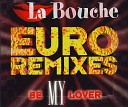 La Bouche - Be My Lover Hi NRG Mix