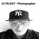 Talent Dj - Photographer