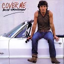 Bruce Springstin - Cover Me