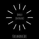 Kassandra IDI - Unruly Interlude