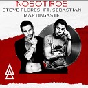 Steve Flores feat Sebastian Martingaste - Nosotros