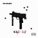 YG RUBY - MAC 10 prod by Smol n B