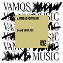 Matthias Hoffmann - Shake Your Ass Extended Mix