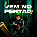 DJ Patrick Muniz feat MC LCKaiique Mc Dobella Meno… - Vem no Pent o