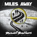 Roswell Brothers feat Cali Burton - Miles Away