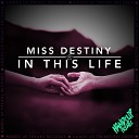 Miss Destiny - In This Life Extended Mix