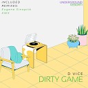 D Vice - Dirty Game Eugene Sinoptik Remix