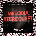 Mc Mn, MC Menor Adr, DJ LCZS - Melodia Stereoleft