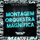 MC Rd Mc Mn DJ BT Oficial - Montagem Orquestra Magn fica