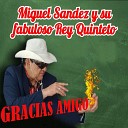 MIGUEL SANDEZ Y SU FABULOSO REY QUINTETO - Gracias Amigo