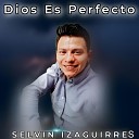 SELVIN IZAGUIRRES - Cristo Vive en Mi