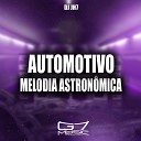 DJ JH7 - Automotivo Melodia Astron mica