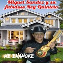 MIGUEL SANDEZ Y SU FABULOSO REY QUINTETO - Me Enamore