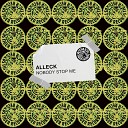 Alleck - Nobody Stop Me Extended Mix