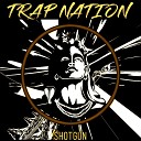 Trap Nation US - Shotgun
