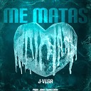 J Vega Jona la melodia suprema - Me Mata