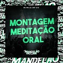 Mc Mn DJ SM7 011 - Montagem Medita o Oral